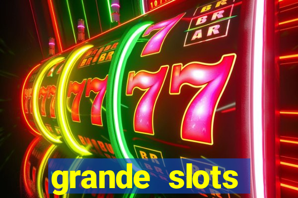 grande slots jackpot louco